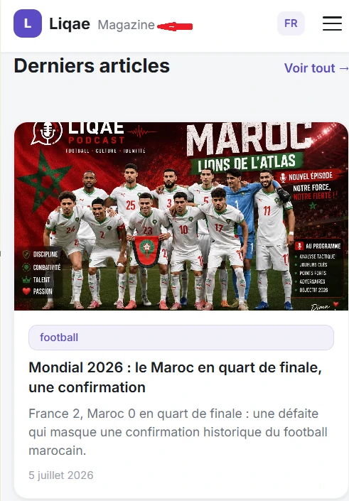 Page d’accueil du Magazine Liqae avec les rubriques World Cup, Football, Culture, Festivals